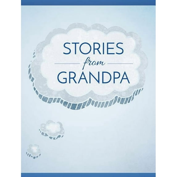 Stories from Grandpa: A Memory Book for Your Grandchildren, (Hardcover)