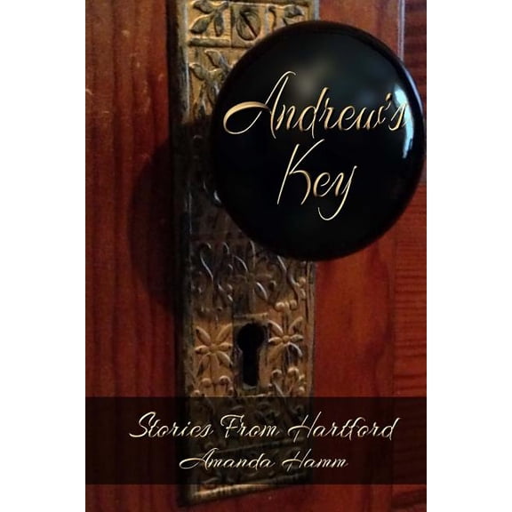 Stories from Hartford Andrew's Key: Stories From Hartford, Book 1, (Paperback)