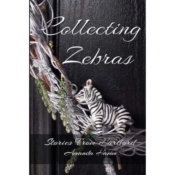 Stories from Hartford: Collecting Zebras (Series #3) (Paperback)