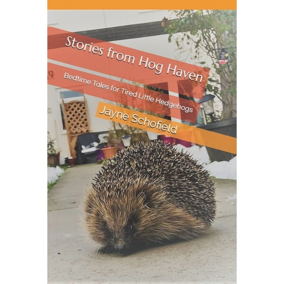 Stories from Hog Haven: Bedtime Tales for Tired Little Hedgehogs, (Paperback)