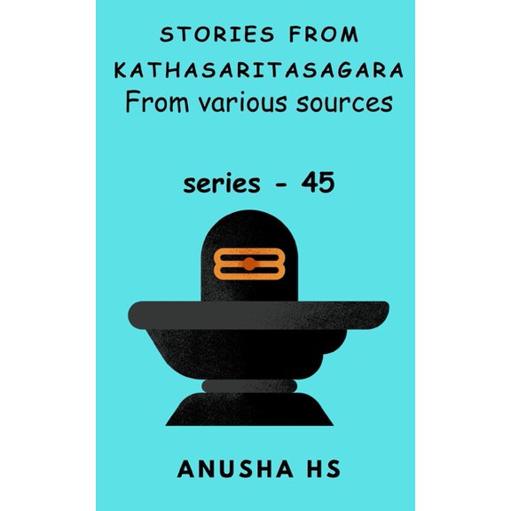 Stories from Kathasaritasagara Stories from Kathasaritasagara series - 45: from various sources, Book 45, (Paperback)