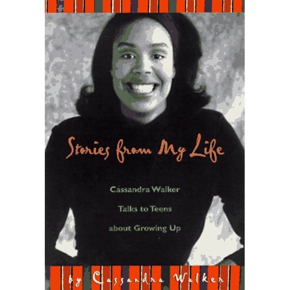 Pre-Owned Stories from My Life: Cassandra Walker Talks to Teens About Growing Up (Paperback) 1575420163 9781575420165