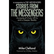 Stories from The Messengers Accounts of Owls, UFOs and a Deeper Reality, Paperback