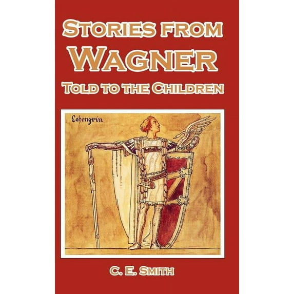 Stories from Wagner Told to the Children, (Hardcover)
