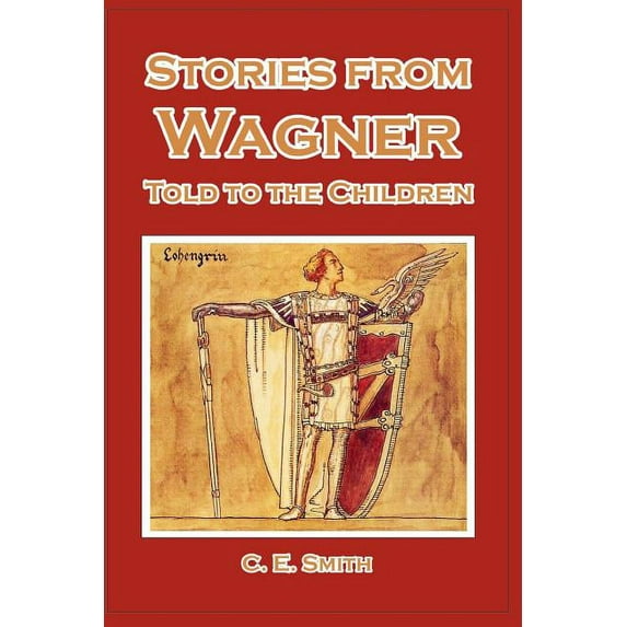 Stories from Wagner Told to the Children, (Paperback)