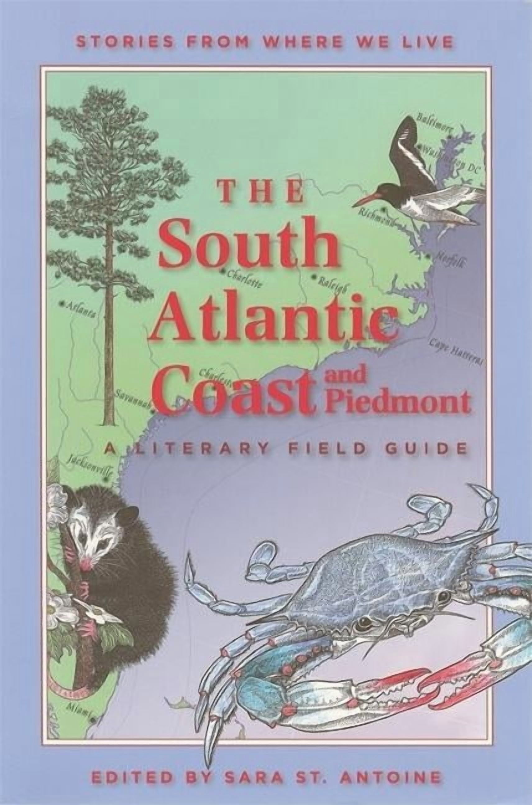 Stories from Where We Live The South Atlantic Coast and Piedmont: A ...