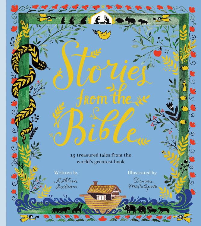 Stories from the Bible : 17 treasured tales from the world's greatest ...
