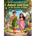thumbnail image 1 of Stories from the Bible for Kids Stories from the Bible for Kids - Volume II, Book 2 Adam and Eve in the Garden of Eden: Beautiful Story About Obedience,, Book 12, (Paperback), 1 of 1