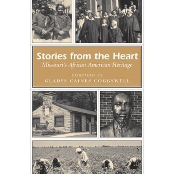 Pre-Owned Stories from the Heart: Missouri's African American Heritage Volume 1 (Paperback) 082621844X 9780826218445