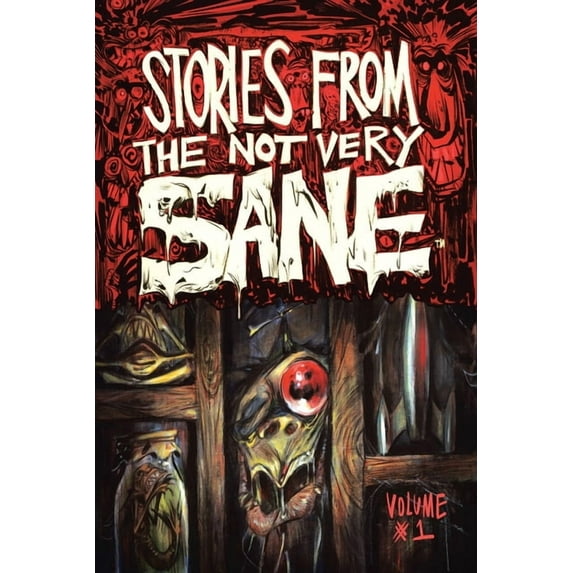 Stories from the Not Very Sane: Volume 1, (Paperback)