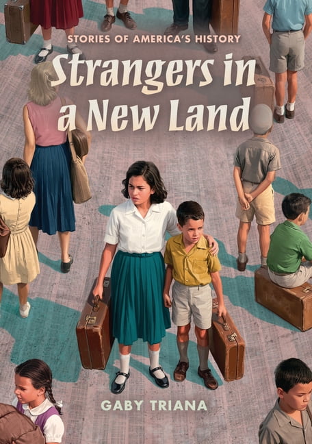 Stories of America's History Strangers in a New Land, (Hardcover)
