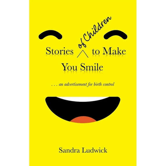 Stories of Children to Make You Smile : An Advertisement for Birth Control