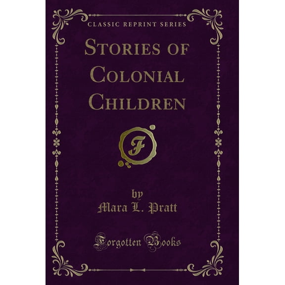 Stories of Colonial Children (Classic Reprint)