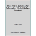 thumbnail image 1 of Pre-Owned Hello Kitty A Collection For Early readers (Hello Kitty Early Readers) (Hardcover) 0810988410 9780810988415, 1 of 1