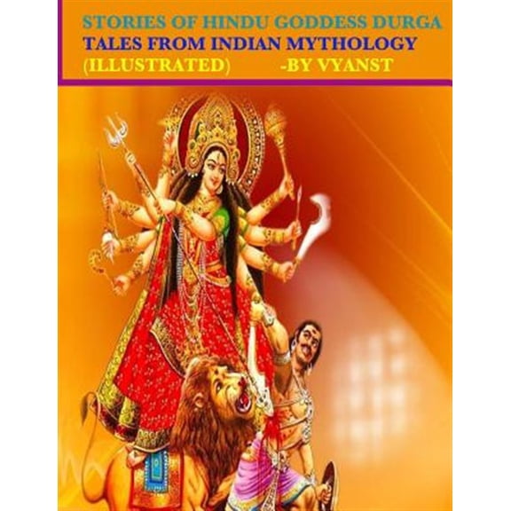 Stories of Hindu Goddess Durga (Illustrated): Tales from Indian Mythology (Paperback)