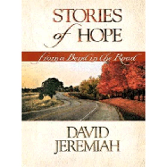 Stories of Hope from a Bend in the Road (Hardcover) by Dr. David Jeremiah