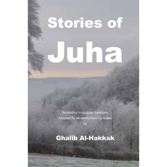 Stories of Juha: For students learning Arabic, (Paperback)
