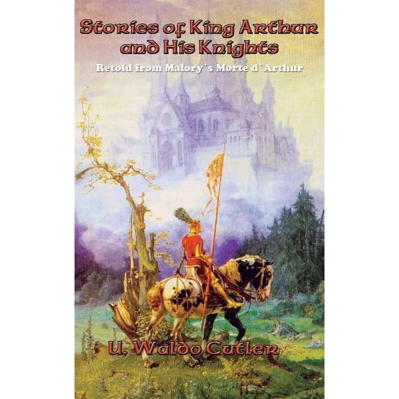 Stories of King Arthur and His Knights: A Positronic Book, (Hardcover)