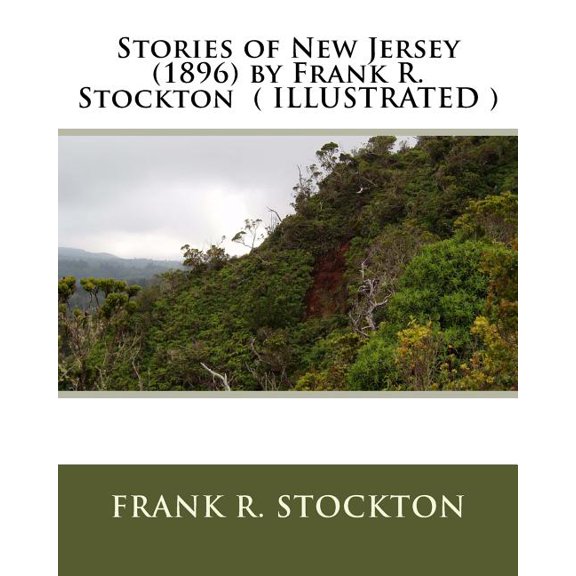 Stories of New Jersey (1896) by Frank R. Stockton ( ILLUSTRATED ) (Paperback)