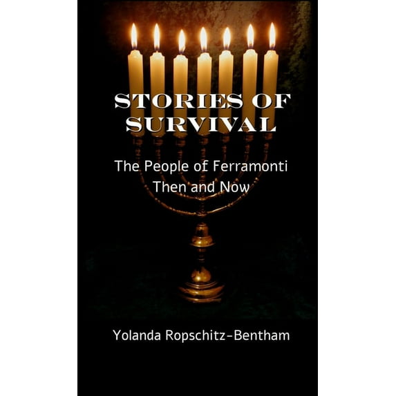 Stories of Survival: The People of Ferramonti: Then and Now, (Hardcover)