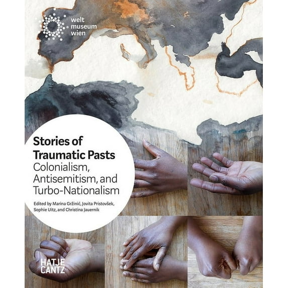 Stories of Traumatic Pasts: Colonialism, Antisemitism, and Turbo-Nationalism, (Paperback)