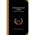 thumbnail image 1 of Stories of the City of London: Retold for Youthful Readers Hardcover 1372753036 9781372753039 Crosland 1812-1895, Newton Mrs, 1 of 1