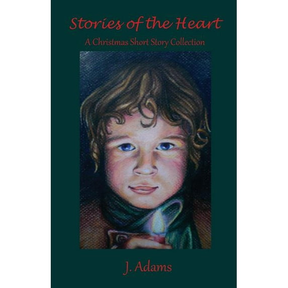 Stories of the Heart (Paperback) by J Adams