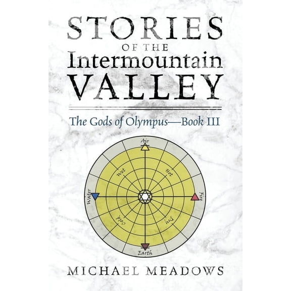 Stories of the Intermountain Valley: The Gods of Olympus - Book III, (Paperback)