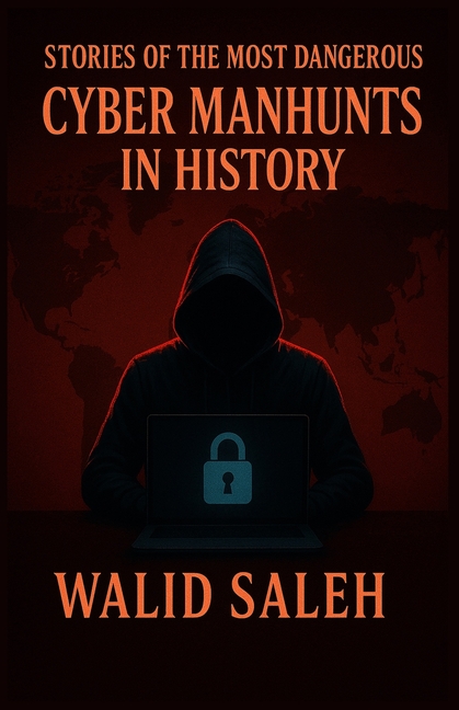 Manhunts and Criminal Pursuit Stories of the Most Dangerous Cyber Manhunts in History, (Paperback)