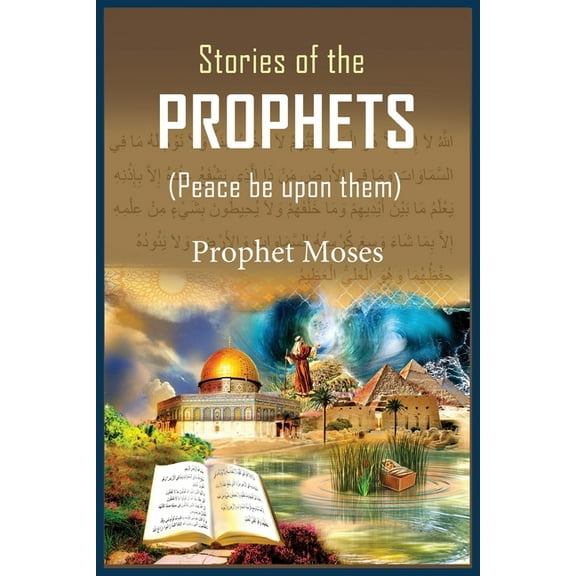 Stories of the Prophets: Prophet Moses, (Paperback)