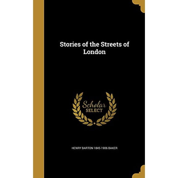 Stories of the Streets of London Hardcover 1372500405 9781372500404 Henry Barton 1845-1906 Baker