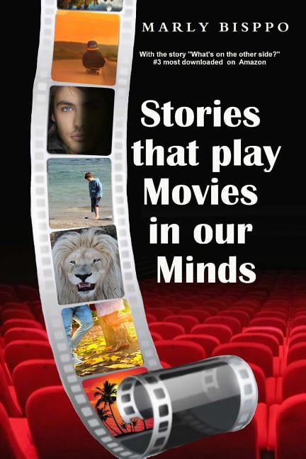 Stories that Play Movies in our Minds Paperback 197645591X 9781976455919 Marly Bisppo