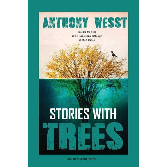 Stories with Trees : An inspirational anthology of short stories (Paperback)