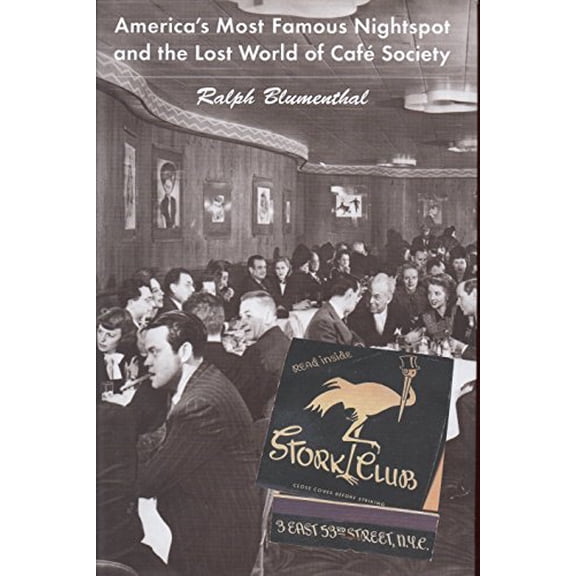 Pre-Owned Stork Club : America's Most Famous Nightspot and the Lost World of Cafe Society (Hardcover) 0316105317 9780316105316