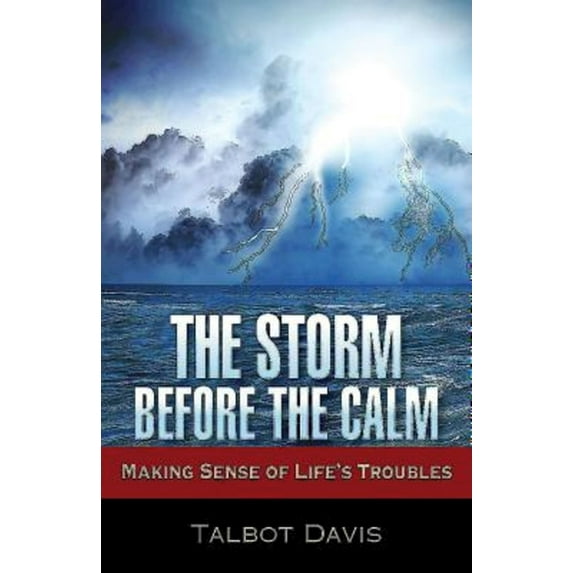 Storm Before the Calm: Making Sense of Life's Troubles (Paperback)