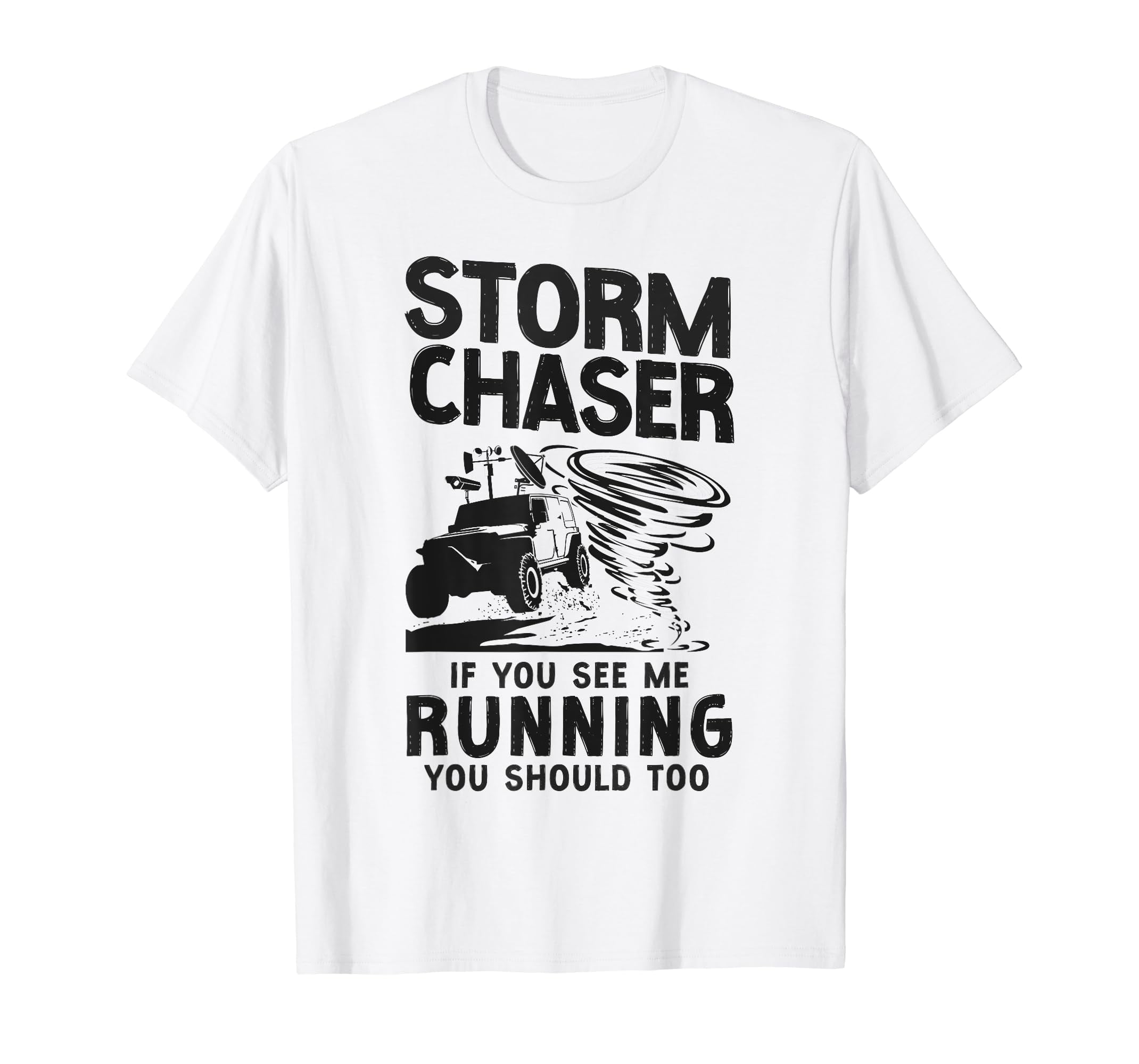 Storm Chaser Hurricane Meteorology Tornado Storm Chaser If T Shirt