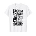 thumbnail image 1 of Storm Chaser Hurricane Meteorology Tornado Storm Chaser If T-Shirt, 1 of 5