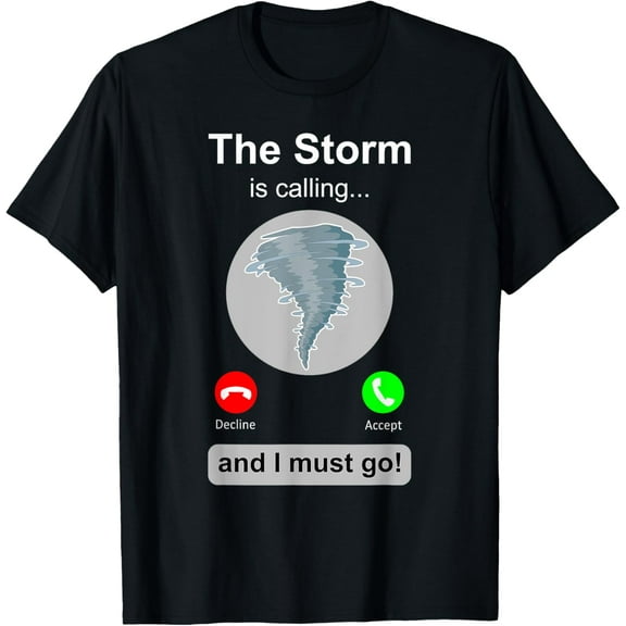 Storm Chaser Shirt Funny Cell Phone Tornado Calling Gift T-ShirtMen and women, Black T-shirt, size: Extra large