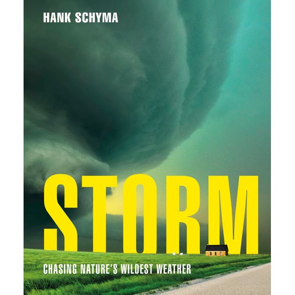 Storm: Chasing Nature's Wildest Weather, (Hardcover)