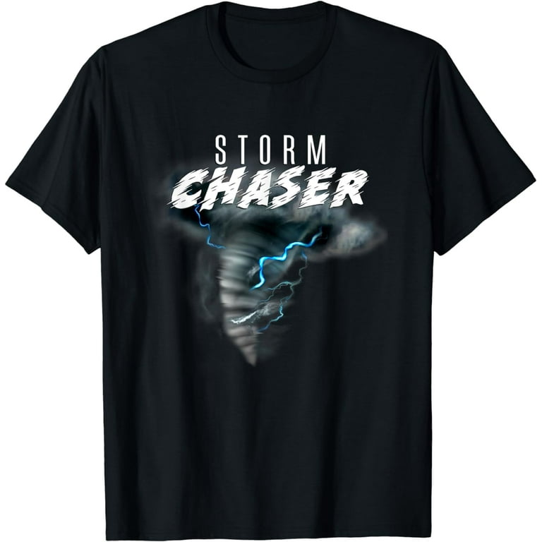 Storm Chasing T-Shirt For Tornado Chaser Weather Forecasting Storm Chasing T-Shirt For Tornado Chaser Weather Forecasting