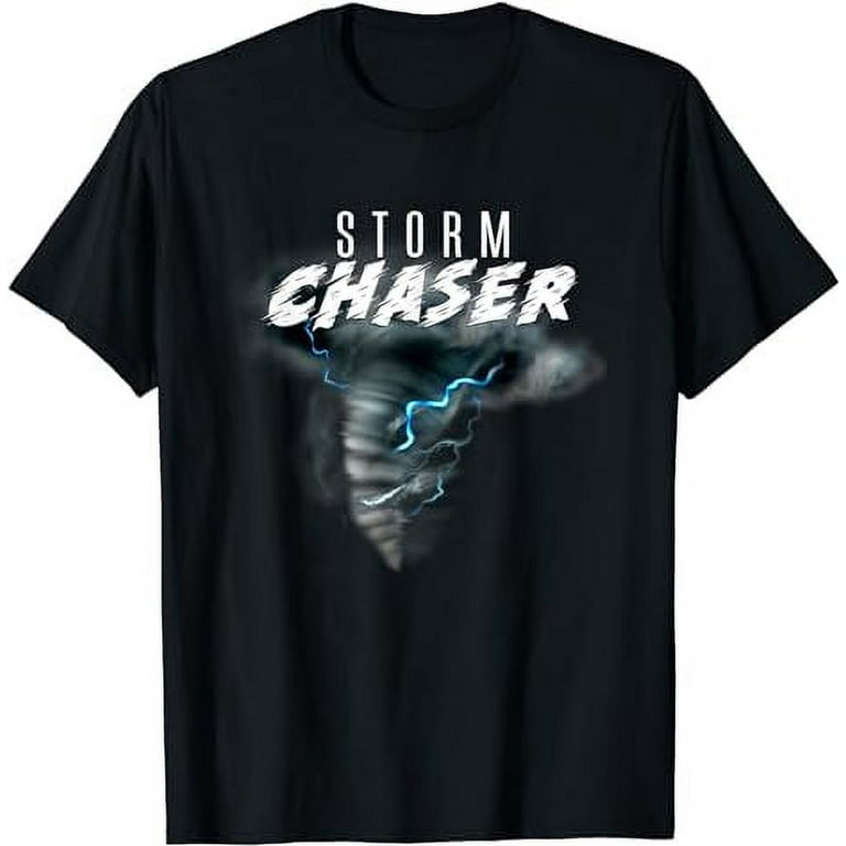 Storm Chasing T-Shirt For Tornado Chaser Weather Forecasting Storm Chasing T-Shirt For Tornado Chaser Weather Forecasting