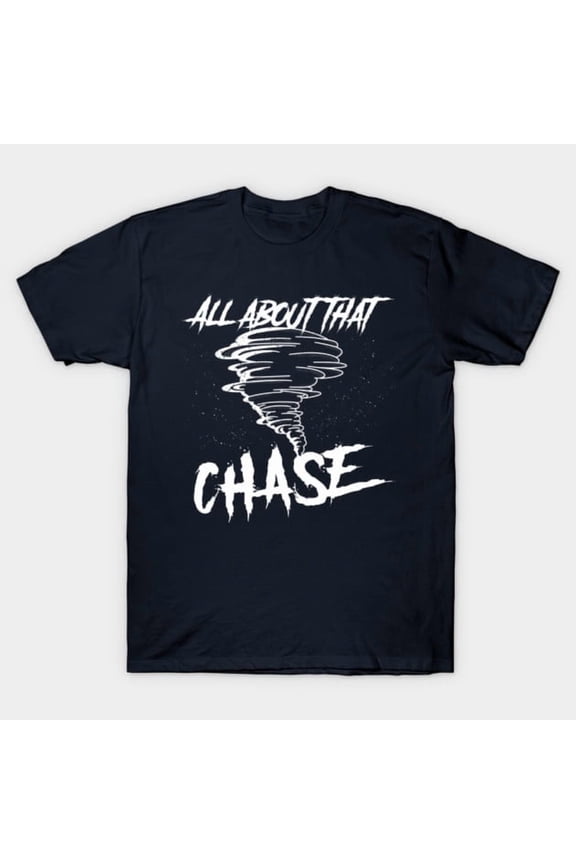 Storm Chasing Tornado Funny Joke Graphic, H38278 Unisex T-Shirt, Up to 5XL Available