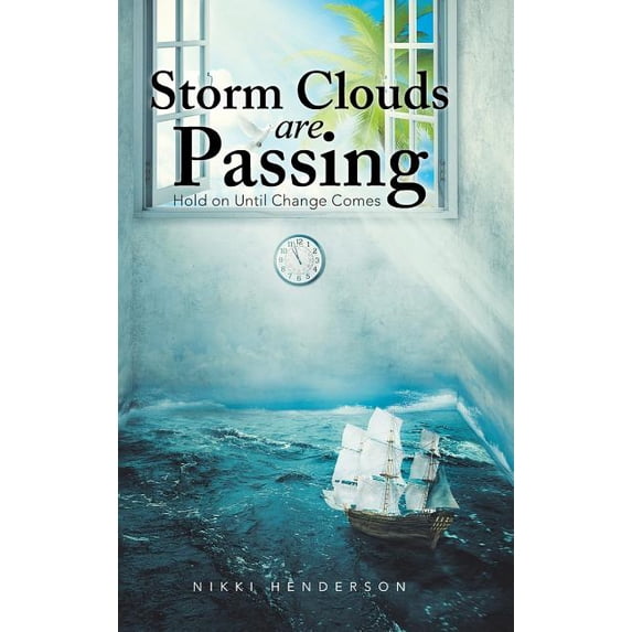Storm Clouds Are Passing: Hold on Until Change Comes (Hardcover)