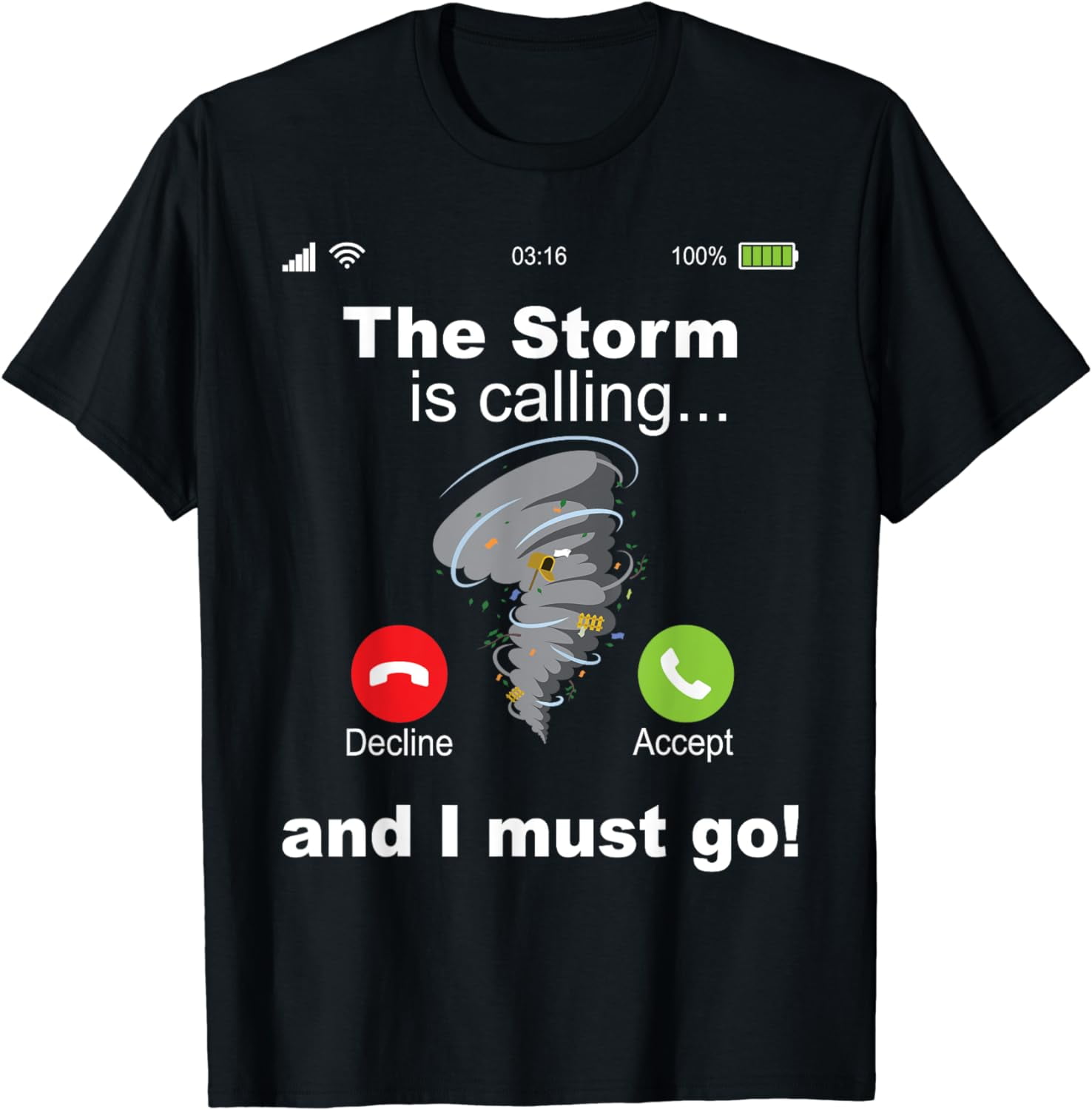 Storm Is Calling And I Must Go Hurricane Chaser Meteorology T-Shirt