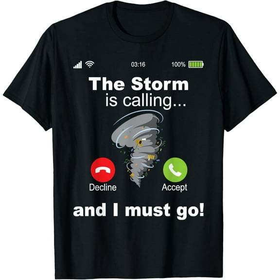 Storm Is Calling And I Must Go Hurricane Chaser Meteorology T-ShirtMen and women, Black T-shirt, size: Extra large