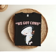 Storm Tornado Twister Hurricane Weather We Got Cows Funny T-Shirt, Tornadoes Chaser Lover, Gift Meteorologist, Lover Birthday Present Shirt,
