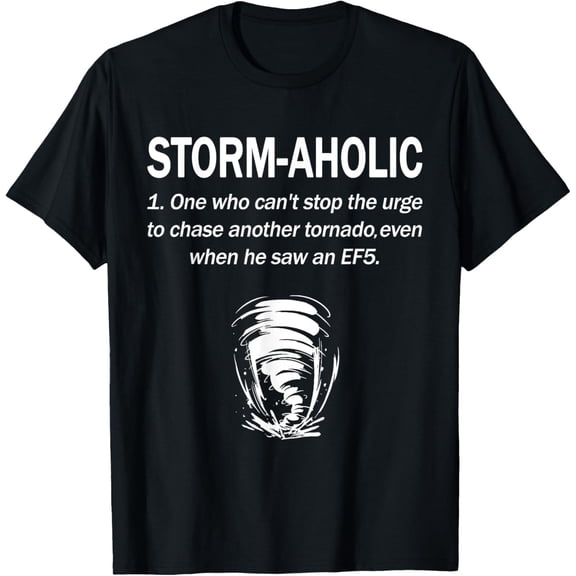 Storm chasing Storm-aholic tornado chaser meteorologist T-ShirtMen and women, Black T-shirt, size: Extra large