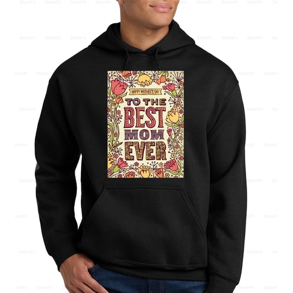 StormFit32 To The Best Mom Ever Mothers Day Card, Floral Design Graphic Hoodie, for Unisex, up to size 5XL.