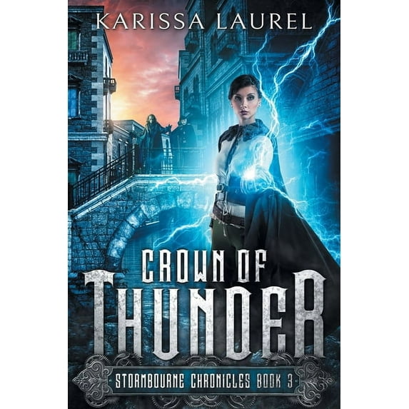 Stormbourne Chronicles: Crown of Thunder: A Young Adult Steampunk Fantasy (Paperback)