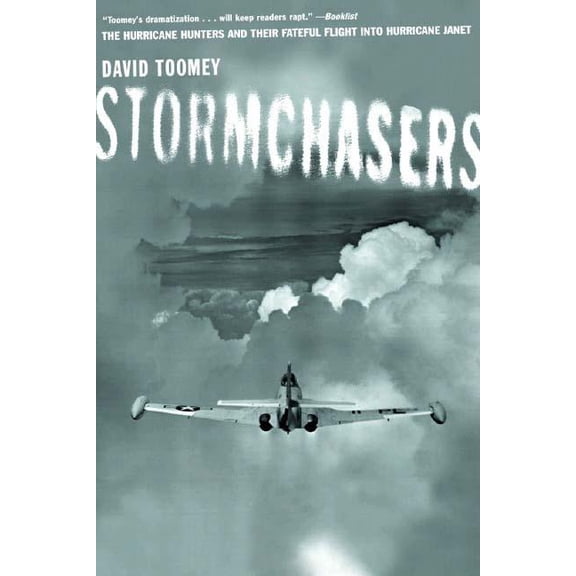 Stormchasers: The Hurricane Hunters and Their Fateful Flight Into Hurricane Janet (Revised), (Paperback)